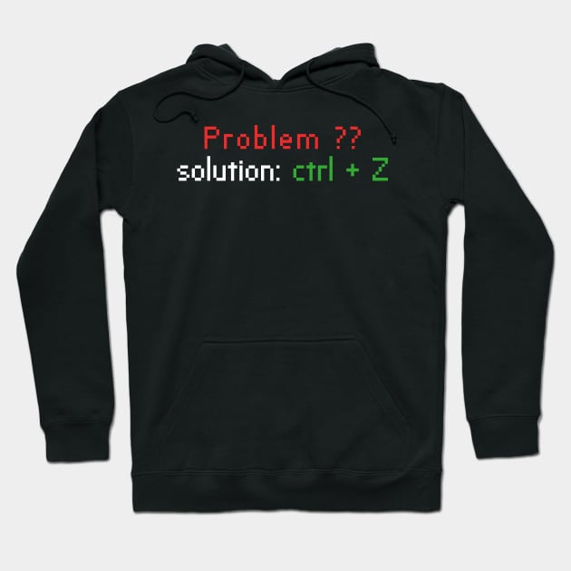 problem?? the  solution is ctrl + z Hoodie by yassinnox